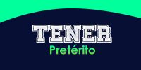 Tener (Pretérito)