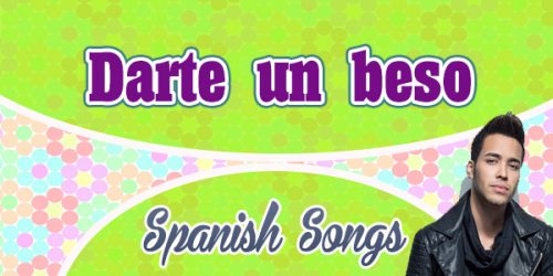 Darte Un Beso Prince Royce Spanish Circles