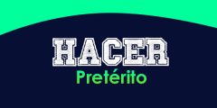 Hacer (Pretérito)