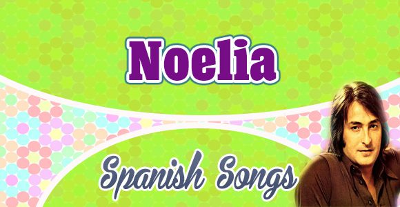Noelia - Nino Bravo Spanish-songs