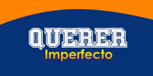 Querer-Imperfecto - Spanishcircles
