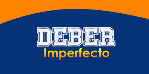 Deber-Imperfecto - Spanishcircles