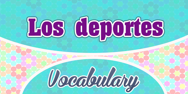 Los deportes - sports - Vocabulary