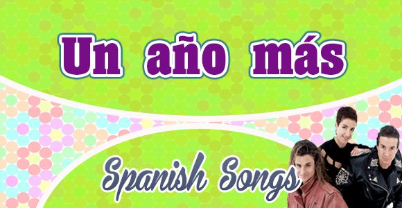 Un año más - Mecano - Spanish Songs