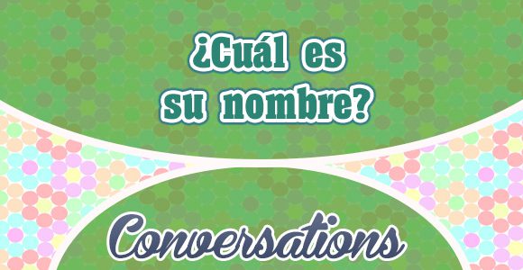 Cual es su nombre - conversations