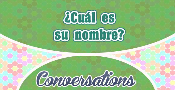 Cual es su nombre - conversations