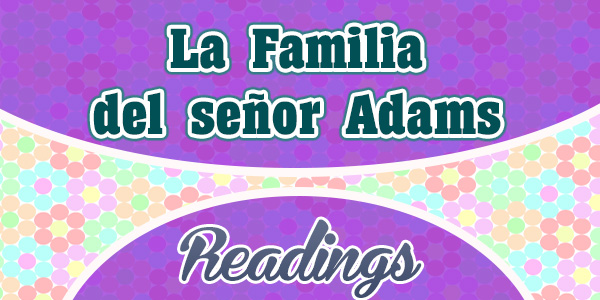 La Familia del señor Adams - Spanish Readings