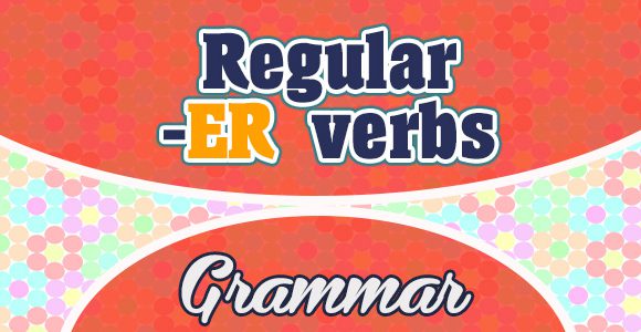 Regular -ER verbs List - Spanishcircles