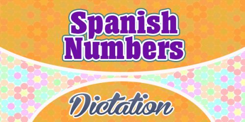 Spanish numbers dictation practice -Spanish Dictation