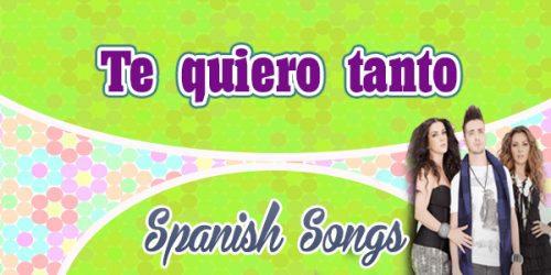 Te quiero tanto-OV7 - Spanish songs