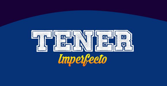 Tener Imperfecto - Spanishcircles
