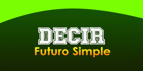 Decir Futuro Simple - Spanishcircles