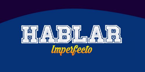 Hablar Imperfecto - Spanischcircles