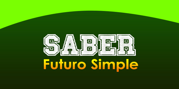 Saber Futuro Simple - Spanishcircles
