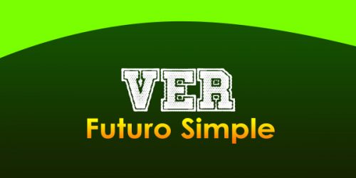 Ver Futuro simple - Spanishcircles