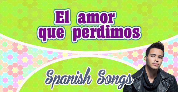 El amor que perdimos-Prince Royce - Spanish songs