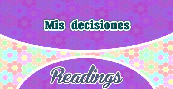 Mis decisiones - My decisions