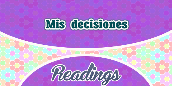 Mis decisiones - My decisions