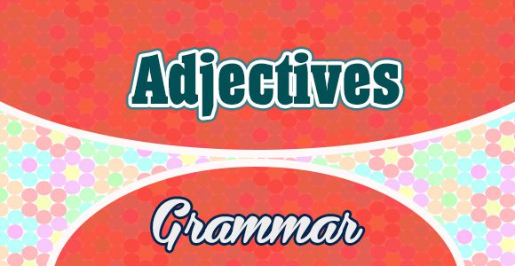 Spanish Adjectives-Grammar