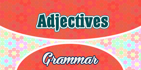 Spanish Adjectives-Grammar