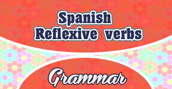 Spanish Reflexive verbs - Grammar