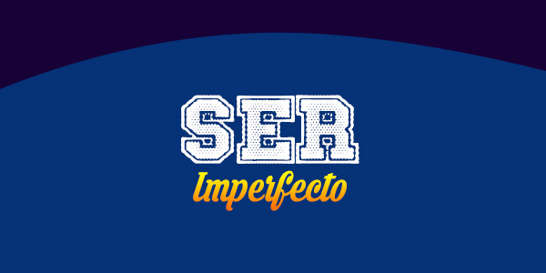 Ser Imperfecto - Spanishcircles
