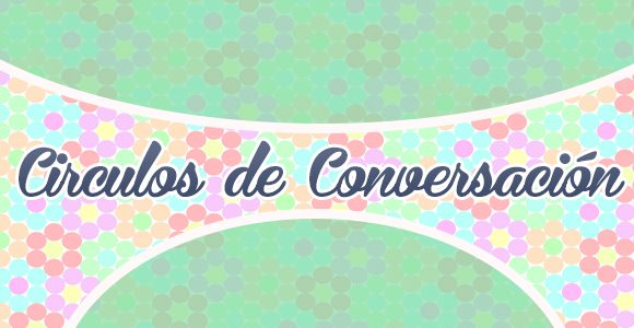 Círculos de conversación - Spanish Circles