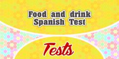 Food and drink Spanish Test