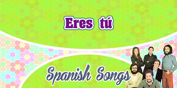 Mocedades Eres tú - Spanish Songs