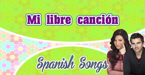 Mi libre cancion - Spanish songs