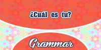 Cuál es tu – Grammar