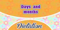 Days and months – Dictation Practice