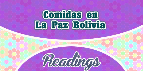 Comidas en La Paz Bolivia - Readings