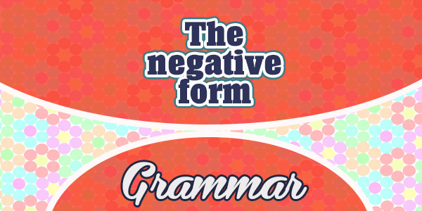 The negative form