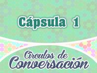 Cápsula 1 – Círculos de conversación