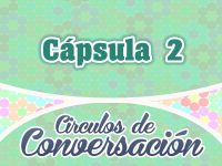 Cápsula 2 – Círculos de conversación