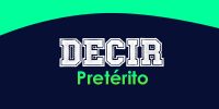 Decir (Pretérito)