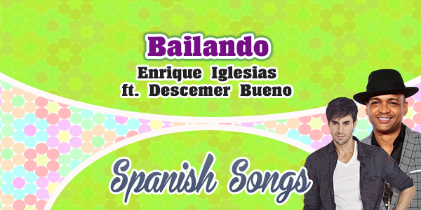 Bailando - Enrique Iglesias ft. Descemer Bueno, Gente De Zona
