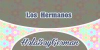 Los Hermanos – HolaSoyGerman