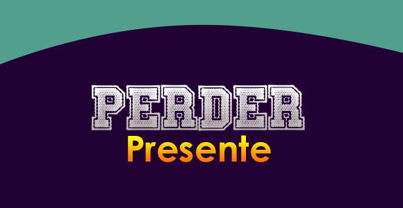 Perder (Presente)