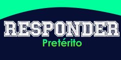 Responder (Pretérito)