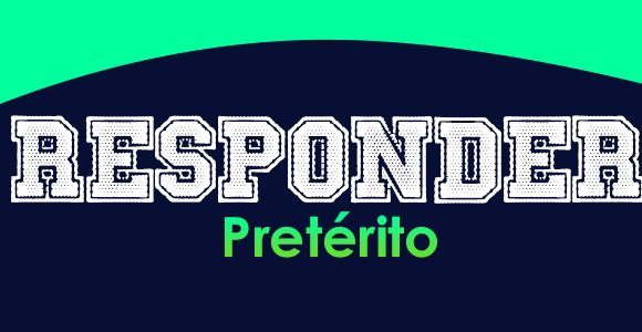 Responder (Pretérito)