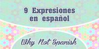 9 Expresiones en español – WhyNotSpanish