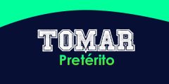 Tomar (Pretérito)