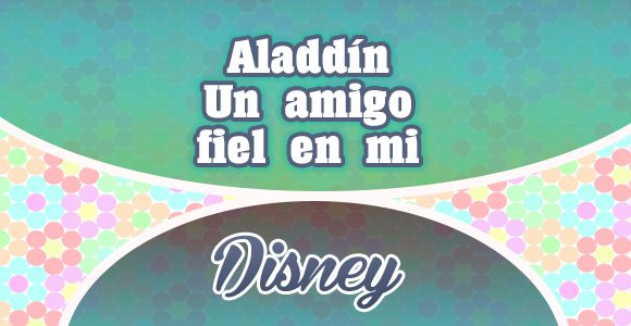 Aladdín - Un amigo fiel en mi - Disney