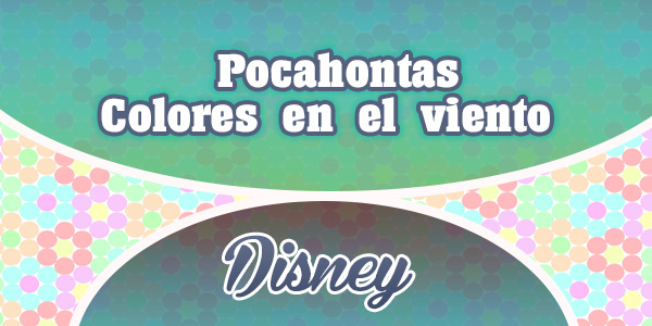 Pocahontas - Colores en el viento - Disney