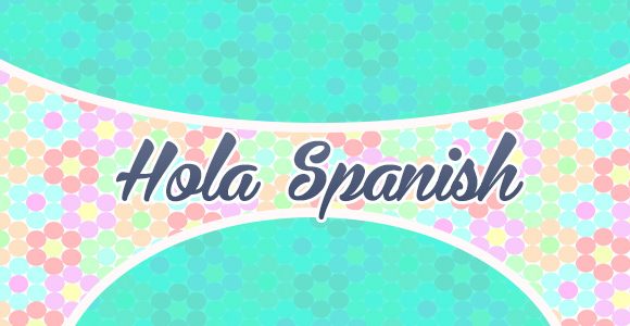 HOLA SPANISH - Youtubers - Spanish Circles