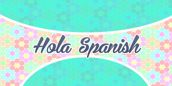 HOLA SPANISH - Youtubers - Spanish Circles