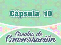 Cápsula 10 – Círculos de conversación