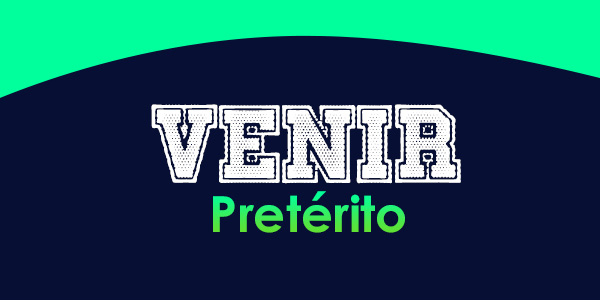 Venir - Preterito - Spanish circles conjugation